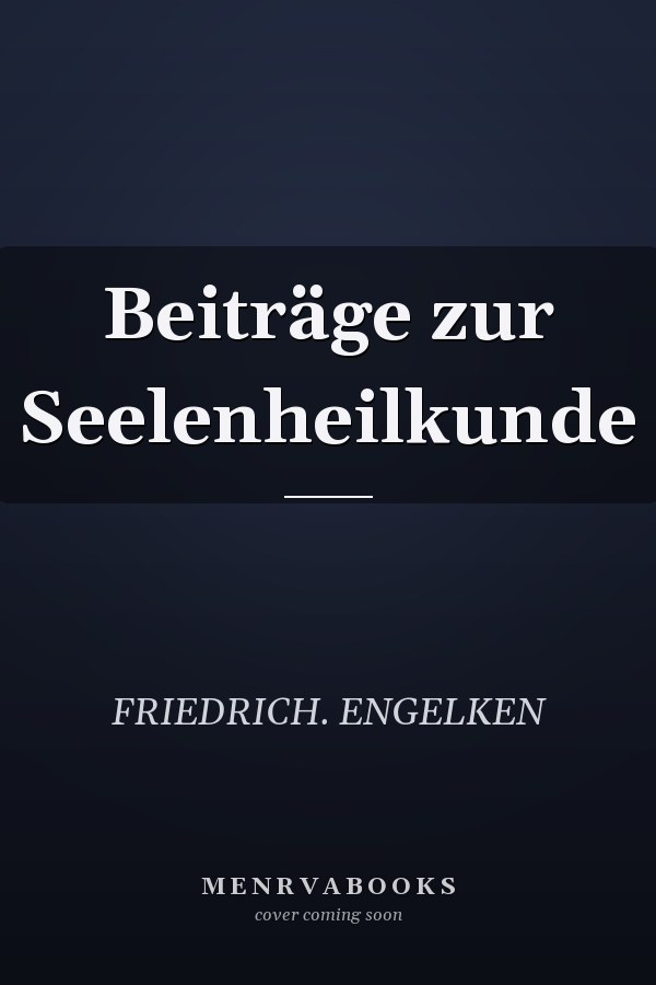Beiträge zur Seelenheilkunde