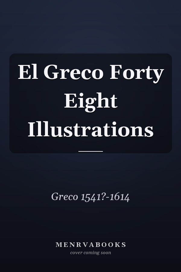El Greco Forty Eight Illustrations