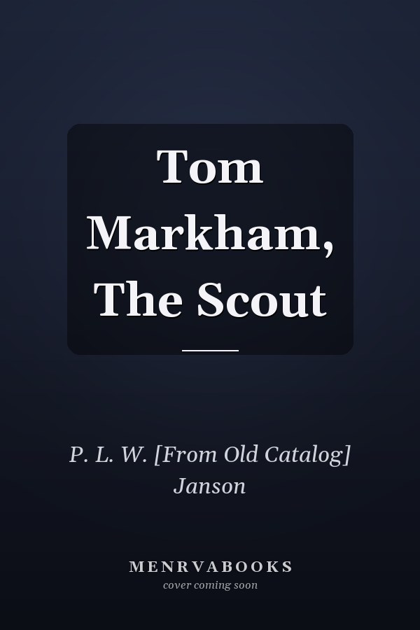 Tom Markham, The Scout