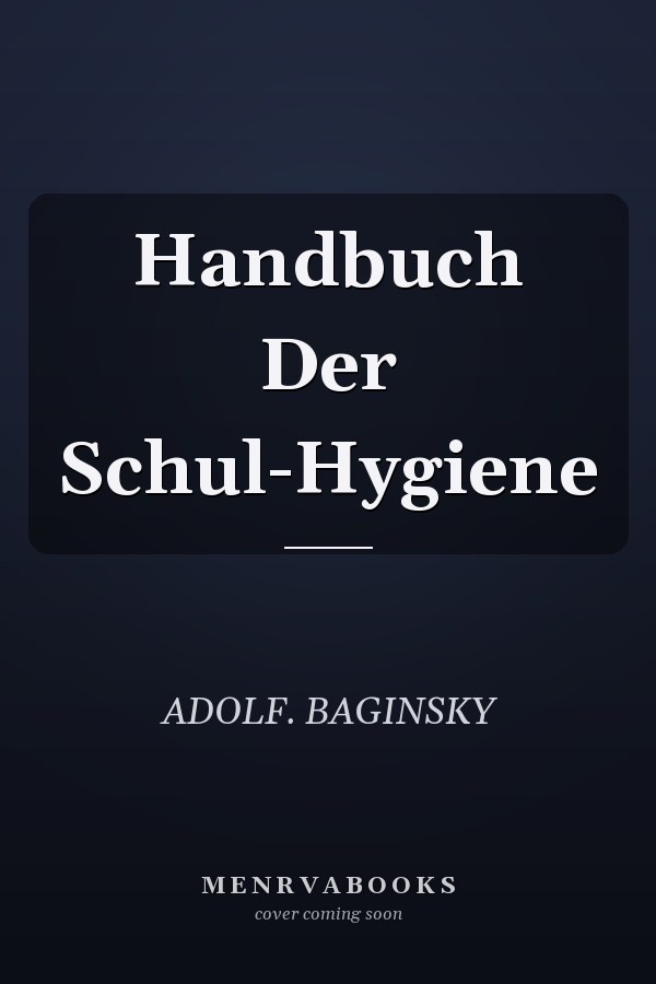 Handbuch Der Schul-Hygiene