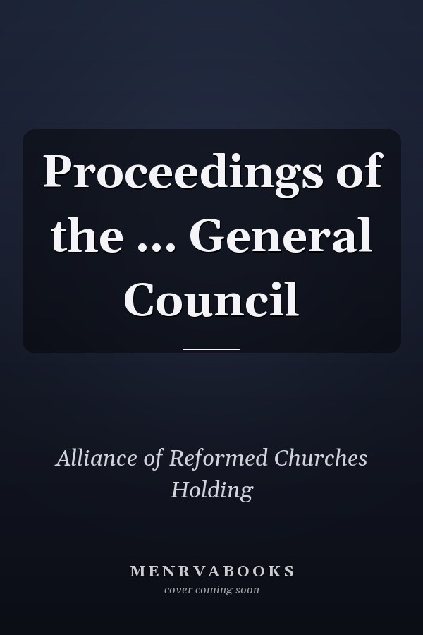 Proceedings of the ... General Council