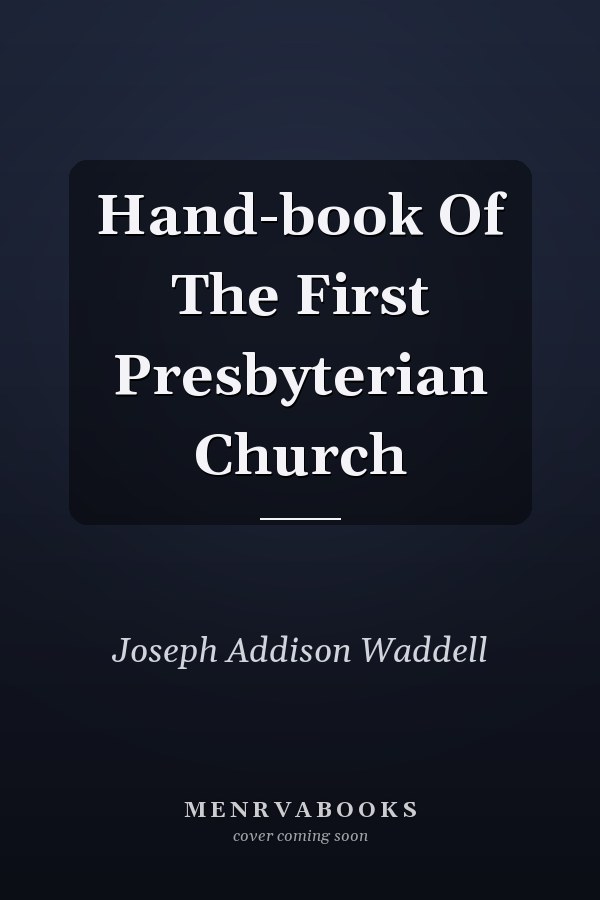 Hand-book Of The First Presbyterian Church