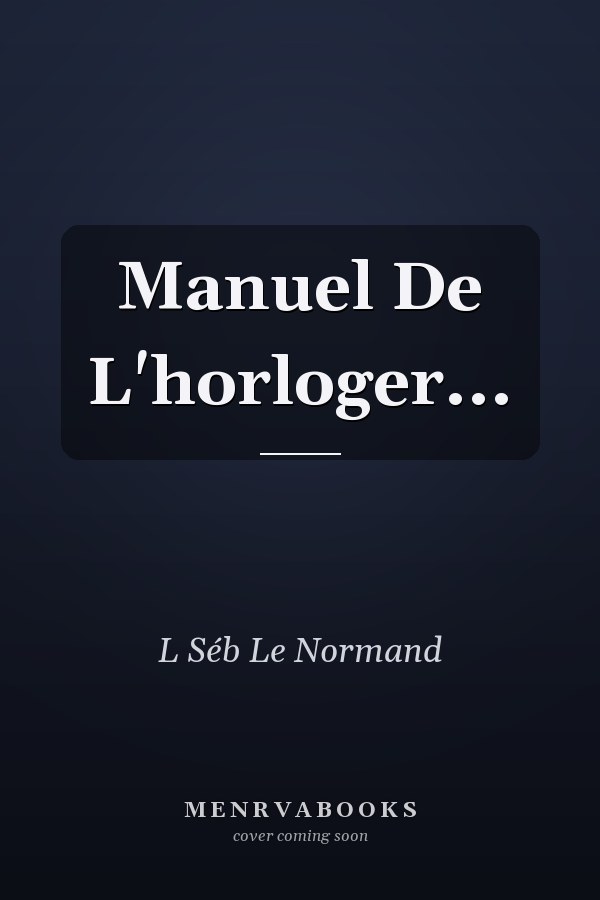 Manuel De L'horloger...