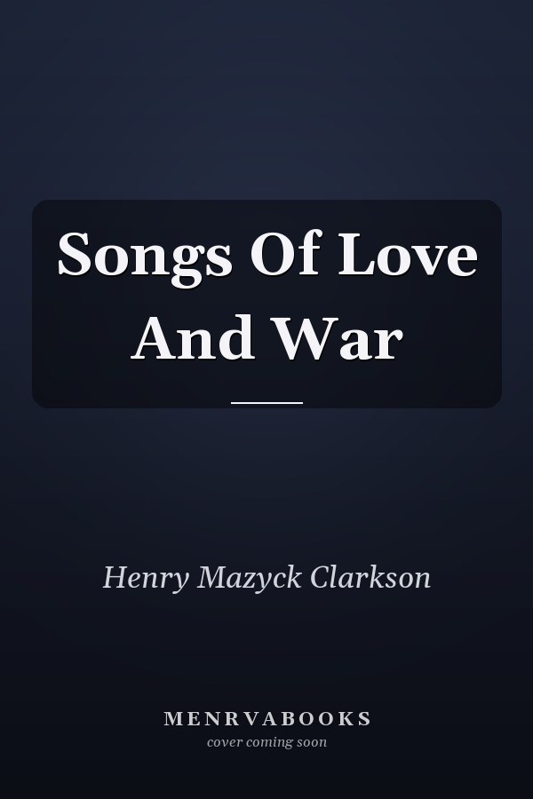 Songs Of Love And War