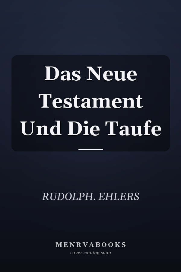 Das Neue Testament Und Die Taufe
