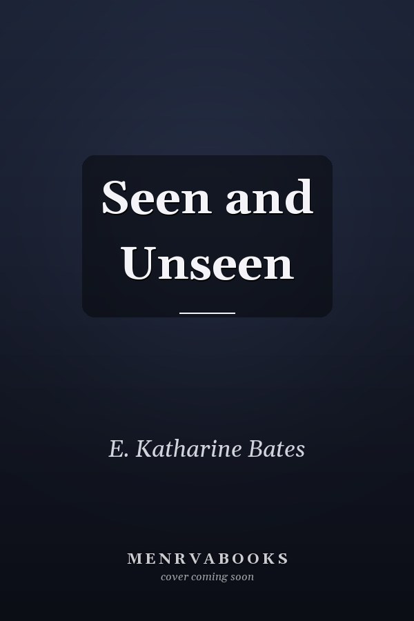 Seen and Unseen