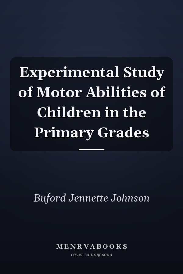 Experimental Study of Motor Abilities of Children in the Primary Grades