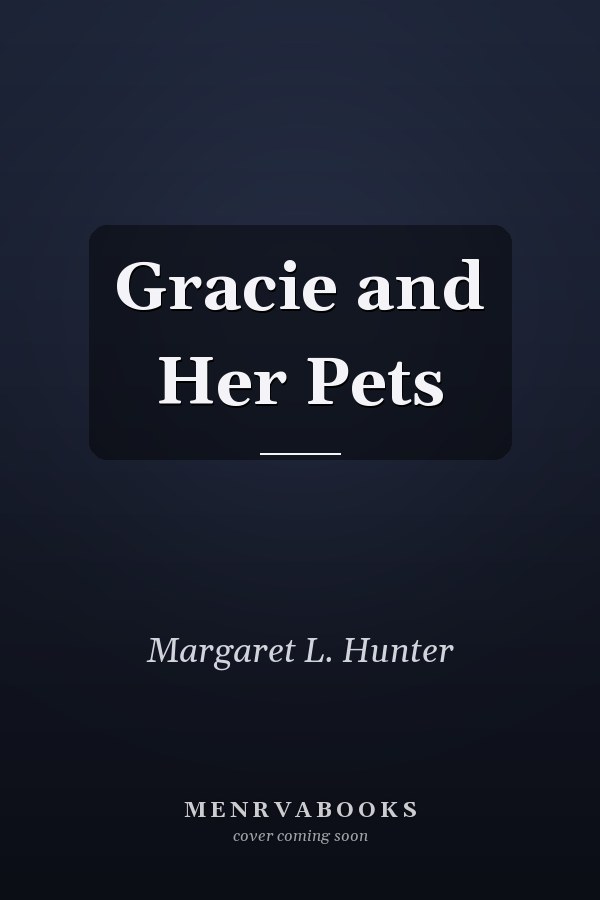 Gracie and Her Pets