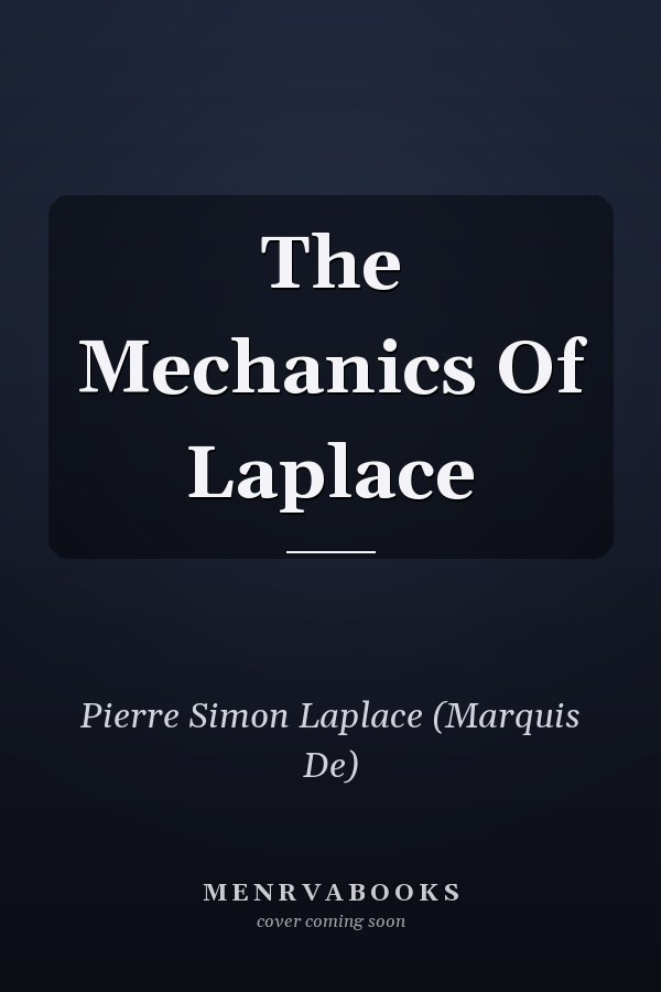 The Mechanics Of Laplace