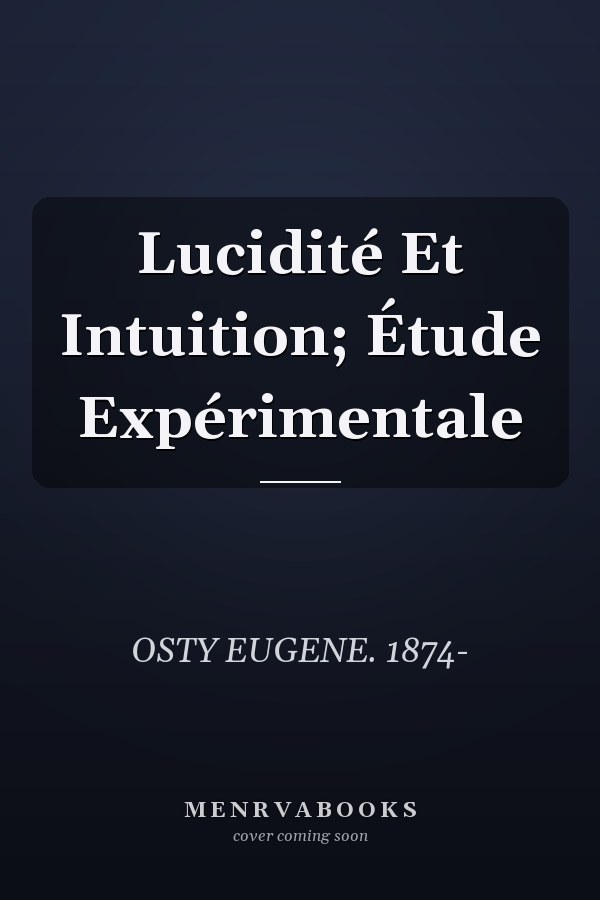 Lucidité Et Intuition; Étude Expérimentale