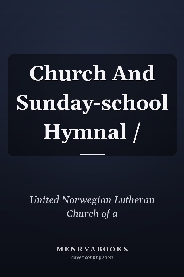 Church And Sunday-school Hymnal /