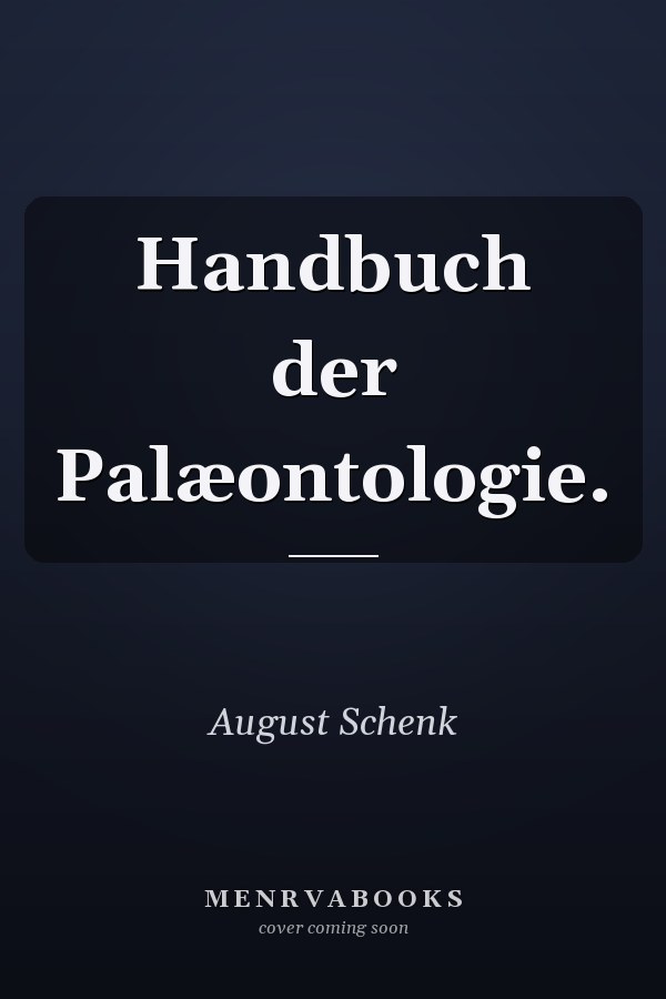 Handbuch der Palæontologie.