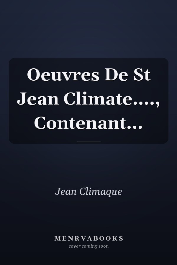 Oeuvres De St Jean Climate...., Contenant...