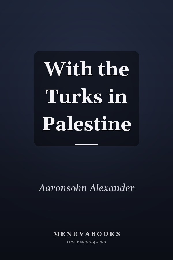 With the Turks in Palestine