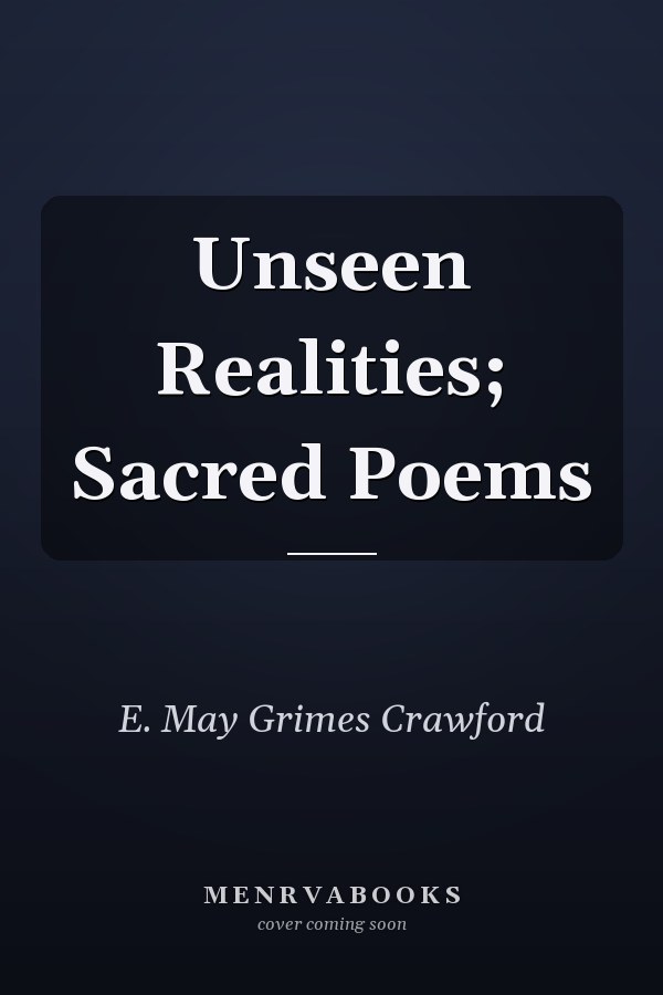 Unseen Realities; Sacred Poems