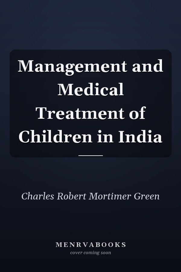 Management and Medical Treatment of Children in India