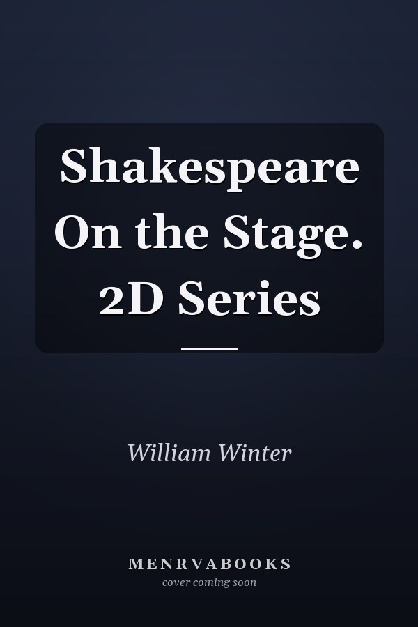 Shakespeare On the Stage. 2D Series