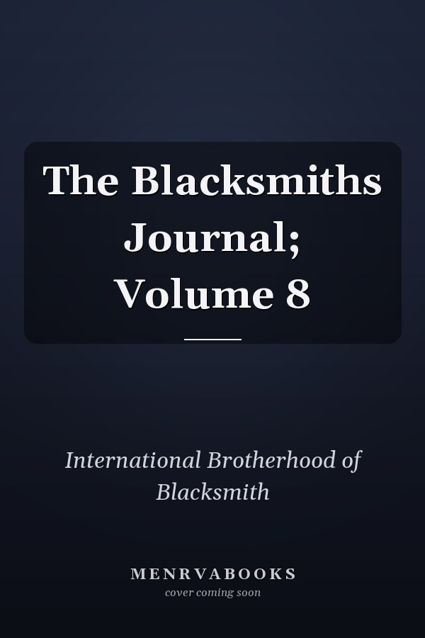The Blacksmiths Journal; Volume 8