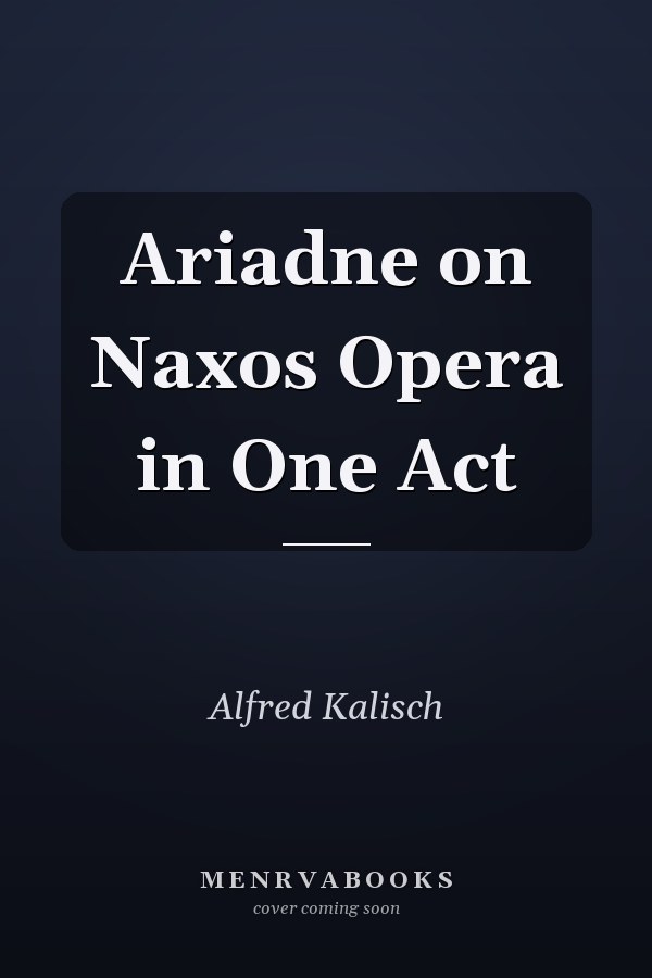 Ariadne on Naxos Opera in One Act
