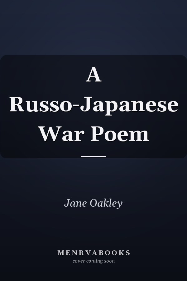 A Russo-Japanese War Poem