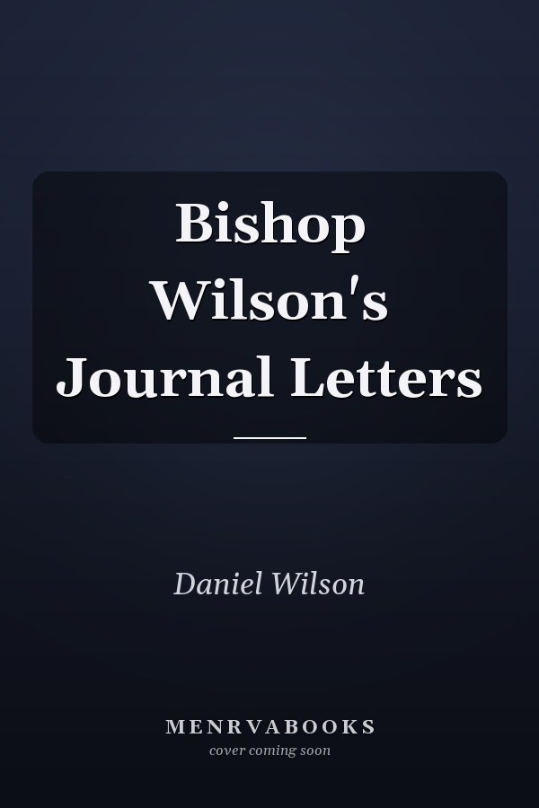 Bishop Wilson's Journal Letters