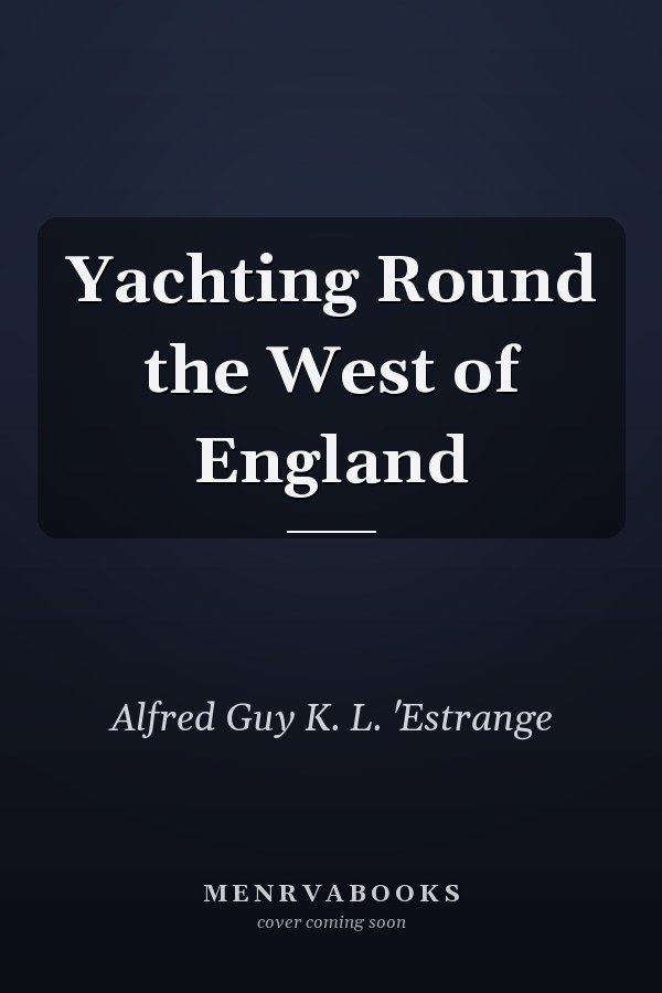 Yachting Round the West of England