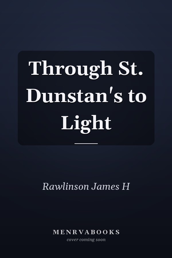 Through St. Dunstan's to Light