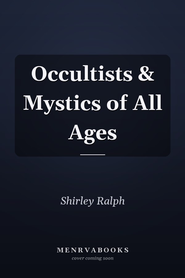 Occultists & Mystics of All Ages