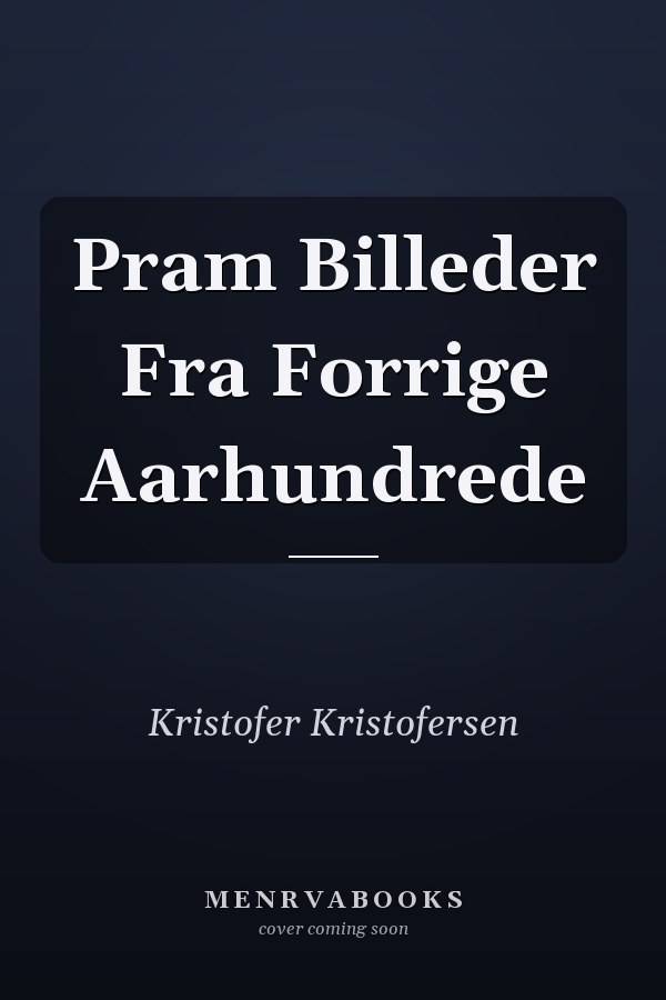 Pram Billeder Fra Forrige Aarhundrede