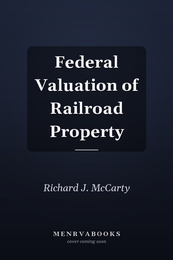 Federal Valuation of Railroad Property