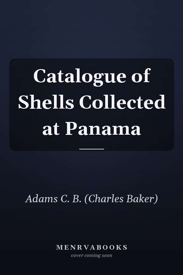 Catalogue of Shells Collected at Panama