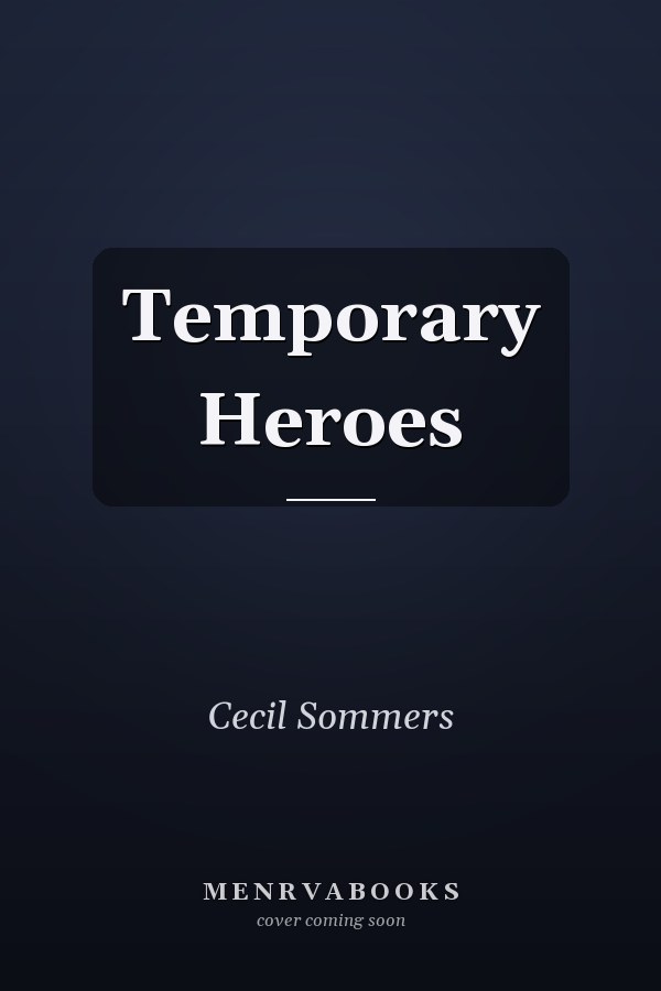 Temporary Heroes