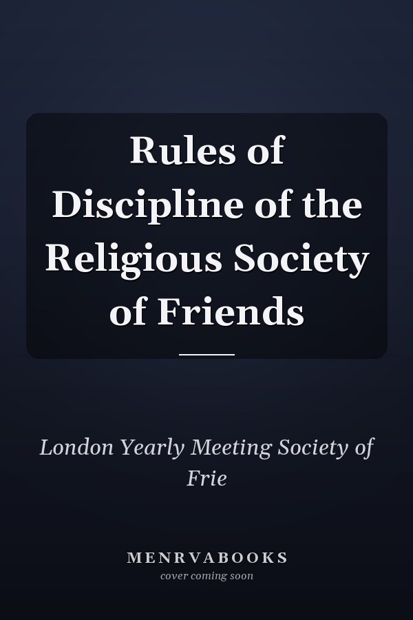 Rules of Discipline of the Religious Society of Friends