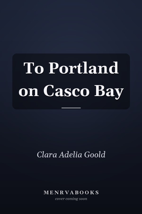 To Portland on Casco Bay