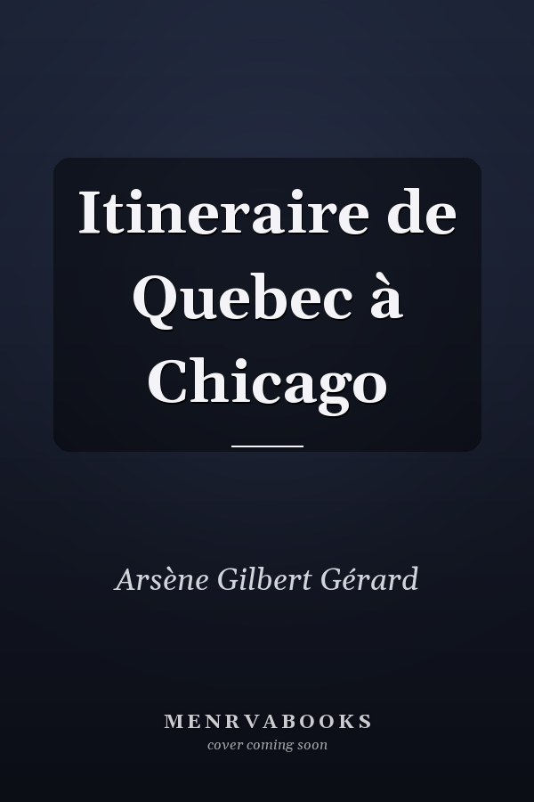 Itineraire de Quebec à Chicago