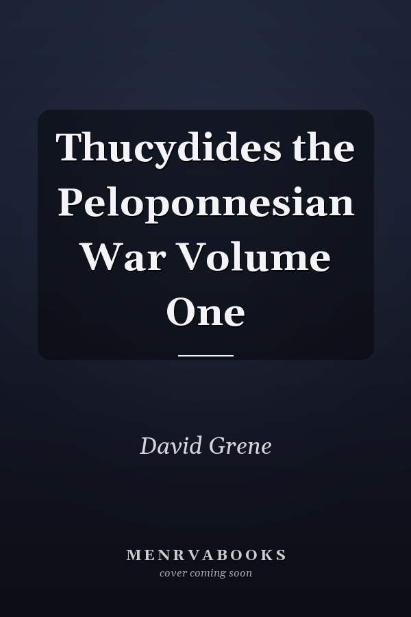 Thucydides the Peloponnesian War Volume One