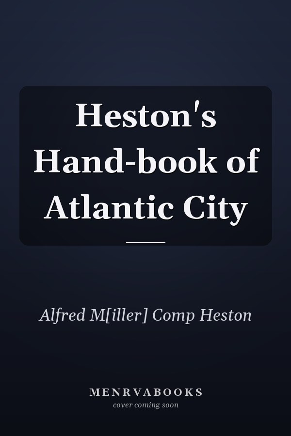 Heston's Hand-book of Atlantic City