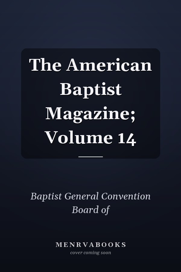 The American Baptist Magazine; Volume 14