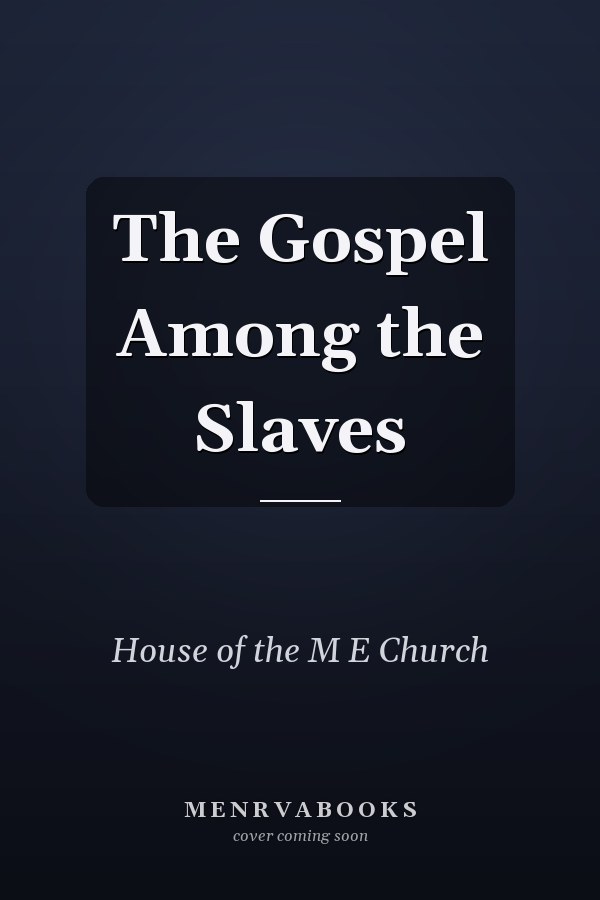 The Gospel Among the Slaves