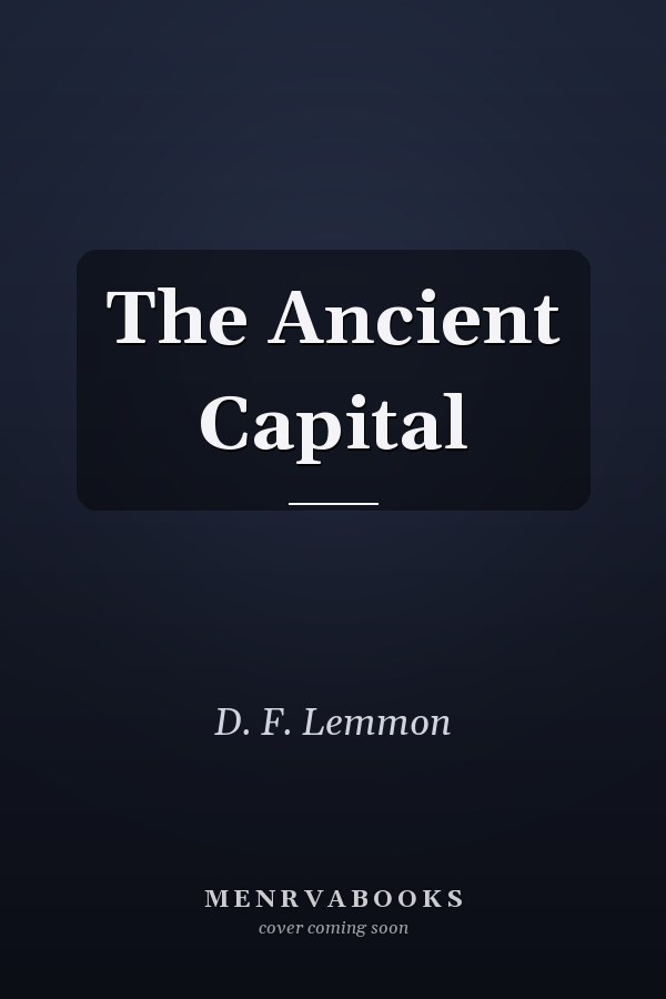 The Ancient Capital