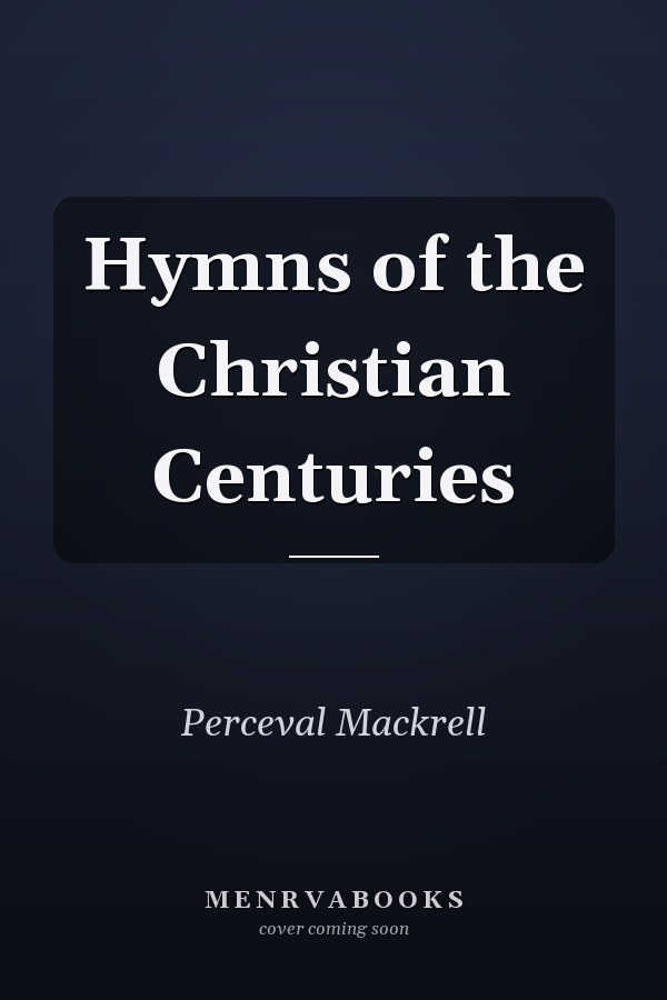 Hymns of the Christian Centuries