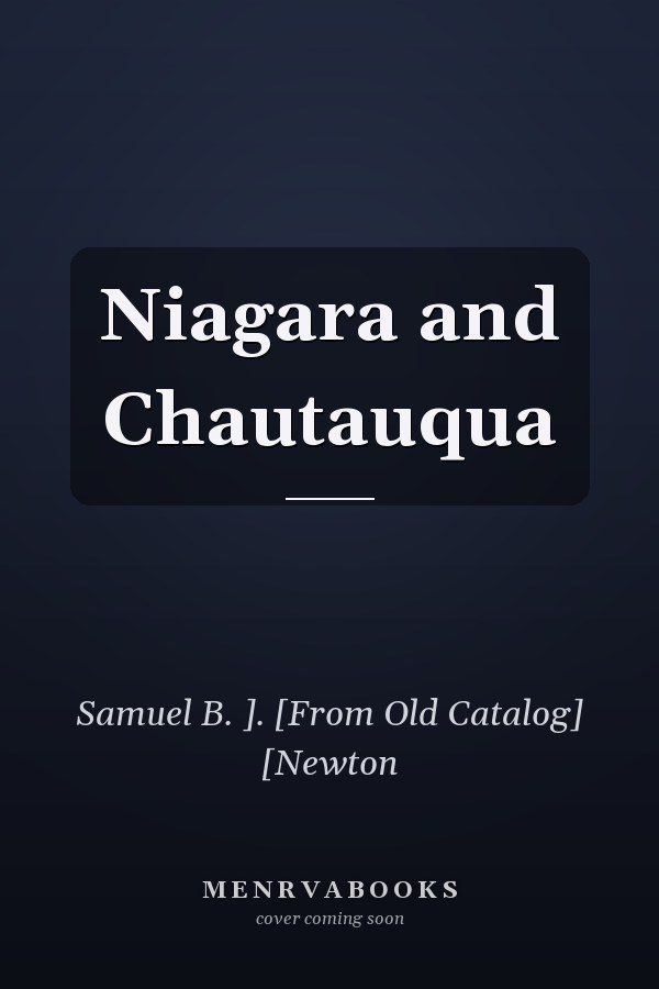 Niagara and Chautauqua