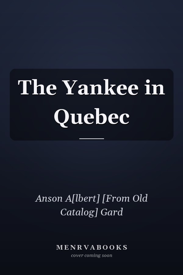 The Yankee in Quebec