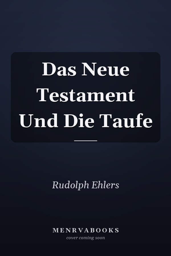 Das Neue Testament Und Die Taufe