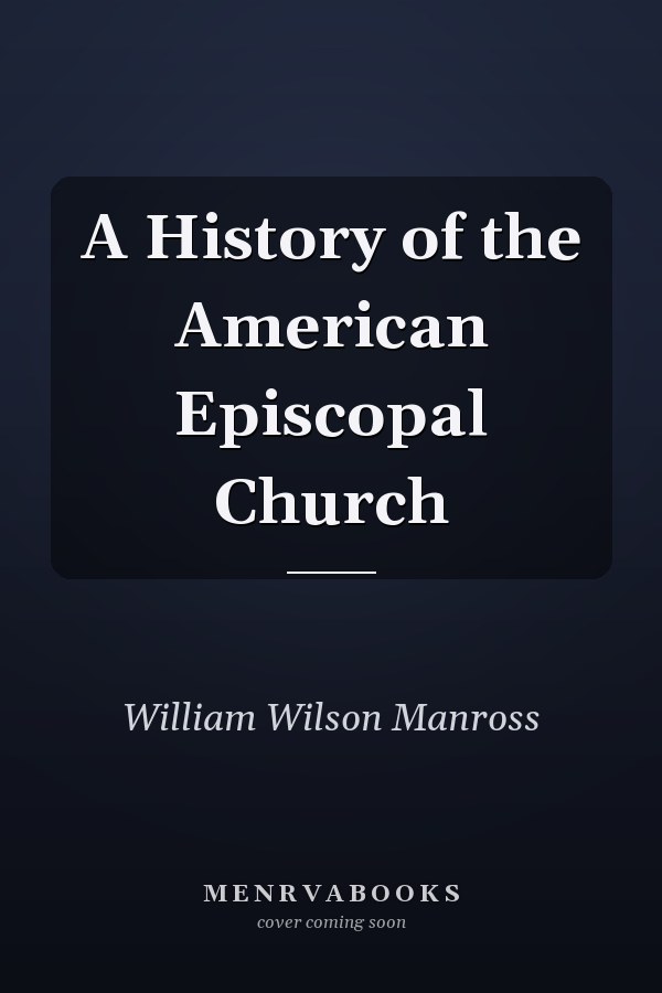 A History of the American Episcopal Church