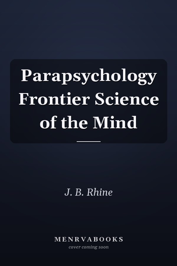 Parapsychology Frontier Science of the Mind