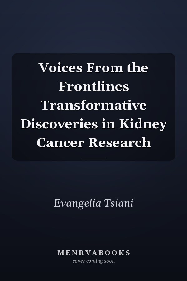 Voices From the Frontlines Transformative Discoveries in Kidney Cancer Research
