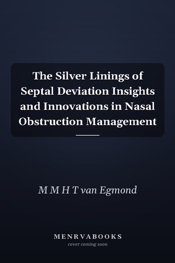 The Silver Linings of Septal Deviation Insights and Innovations in Nasal Obstruction Management