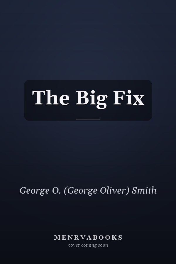 The Big Fix
