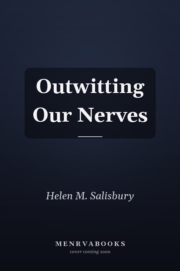 Outwitting Our Nerves